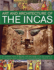 ART AND ARCHITECTURE OF THE INCAS